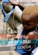Las fronteras se cruzan de noche