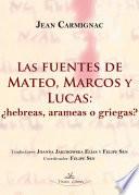 Las fuentes de Mateo, Marcos y Lucas: ¿hebreas, arameas o griegas?