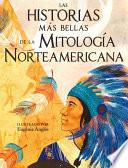 Las Historias Mas Bellas de la Mitologia Norteamericana