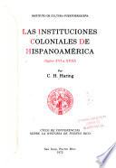 Las instituciones coloniales de Hispanoamérica (siglos XVI a XVIII)