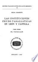 Las instituciones feudo-vasalláticas en León y Castilla