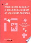 Las interacciones sociales y el proselitismo religioso en una ciudad periférica