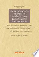 Las investigaciones internas en compliance penal. Factores clave para su eficacia