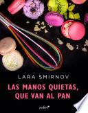 Las manos quietas, que van al pan