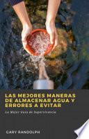 Las Mejores Maneras de Almacenar Agua y Errores a Evitar