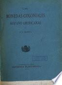 Las monedas coloniales hispano-americanas