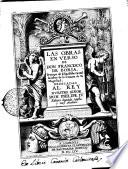 Las obras en verso de don Francisco de Borja, principe de Esquilache, gentilhombre de la Camara de su magestad; ... Edition segunda, reuista y muy anadida