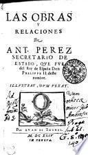 Las Obras y relaciones de Ant. Perez ...