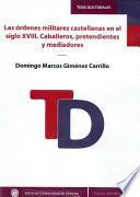 Las órdenes militares castellanas en el siglo XVIII. Caballeros, pretendientes y mediadores