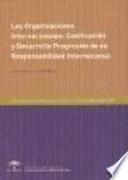 Las Organizaciones Internacionales : Codificación y Desarrollo Progresivo de su Responsabilidad Internacional