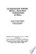 Las organizaciones sindicales, obreras y burocráticas contemporáneas en México