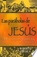 Las Parábolas de Jesús. Una Aplicacion Para Hoy