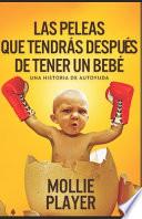 Las peleas que tendrás después de tener un bebé - una historia de autoyuda