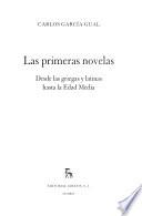 Las Primeras Novelas: Desde Las Griegas Y Latinas Hasta la Edad Media