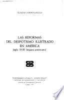 Las reformas del despotismo ilustrado en América (siglo XVIII hispano-americano)