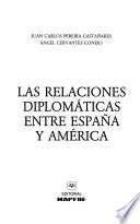 Las relaciones diplomáticas entre España y América