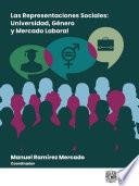 Las representaciones sociales: Universidad, Género y Mercado Laboral