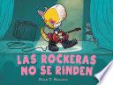 Las rockeras no se rinden (Los niños no se comen 2)