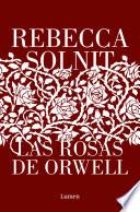 Las rosas de Orwell / Orwell's Roses