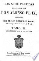 Las Siete Partidas de las leyes del sabio Rey Don Alonso el nono, glosadas por ... Gregorio Lopez de Touar. (Reportorio de las siete partidas.-Index materiarum.)