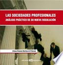 Las sociedades profesionales. análisis práctico de su nueva regulación