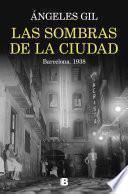 Las sombras de la ciudad. Barcelona, 1938