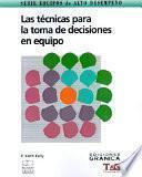 Las Tecnicas para la Toma de Decisiones en Equipo