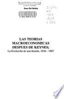 Las teorías macroeconómicas después de Keynes