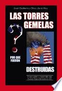 Las Torres Gemelas ¿Por Qué Fueron Destruidas?