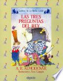 Las Tres Preguntas Del Rey/ The Three Questions of the King