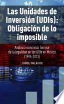 LAS UNIDADES DE INVERSION (UDIS): OBLIGACION DE LO IMPOSIBLE