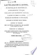 Las veladas de la quinta ó novelas é historias sumamente útiles para que las madres de familia ... puedan instruir á sus hijos ...