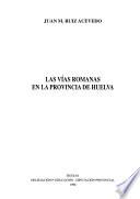 Las vías romanas en la provincia de Huelva