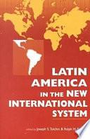Latin America in the New International System