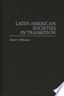 Latin American Societies in Transition
