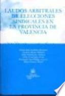 Laudos arbitrales de elecciones sindicales en la provincia de Valencia