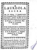 Laureola sacra de la vida y martyrio del Venerable Padre Diego Luis de Sanvitores, primer apostol de las Islas Marianas, etc. [A poem.]