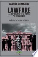 Lawfare, o la continuación de la política por otros medios