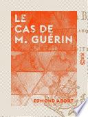 Le Cas de M. Guérin