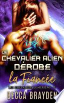 Le chevalier alien dérobe la fiancée