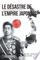 Le Désastre De L’Empire Japonais