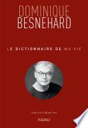 Le dictionnaire de ma vie - Dominique Besnehard