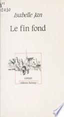 Le fin fond