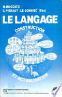 Le Langage : construction et actualisation