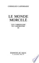 Le monde morcelé
