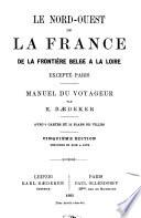 Le nord-ouest de la France de la frontière Belge a la Loire excepté Paris