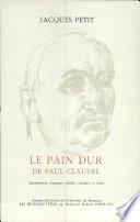 Le pain dur de Paul Claudel