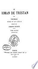 Le roman de Tristan: Introduction: 1. ptie. Le poème de Thomas. 2. ptie. Les sources de Thomas et du rapport de son poème aux autres formes de la légende de Tristan. Appendices: I. Les parties anciennes du roman en prose française. II. Allusions à la légende de Tristan dans la littérature du moyen âge. Glossaire. Index des noms propres