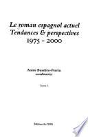 Le roman espagnol actuel: Tendances & perspectives, 1975-2000