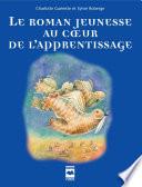 Le Roman jeunesse au coeur de l'apprentissage